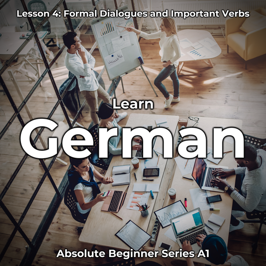 Learn German Lesson 4: Formal Dialogues and Important Verbs