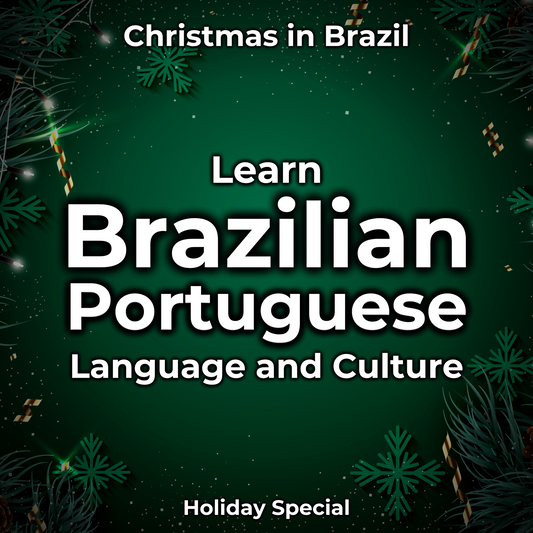 Learn Brazilian Portuguese Language and Culture: Christmas in Brazil