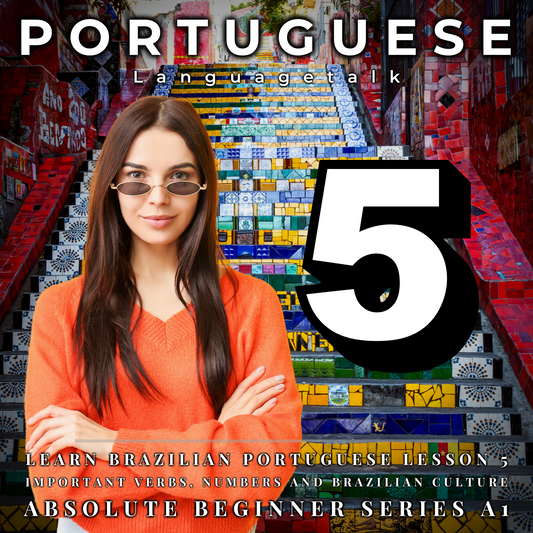 Learn Brazilian Portuguese Lesson 5: Important Verbs, Numbers and Brazilian Culture