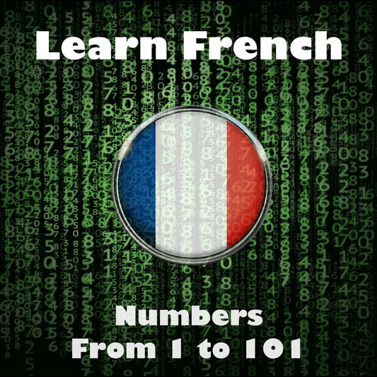 Learn French: Numbers from 1 to 101