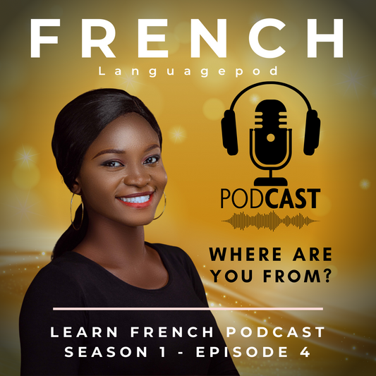 Learn French Podcast: Where are you from? (Season 1, Episode 4)