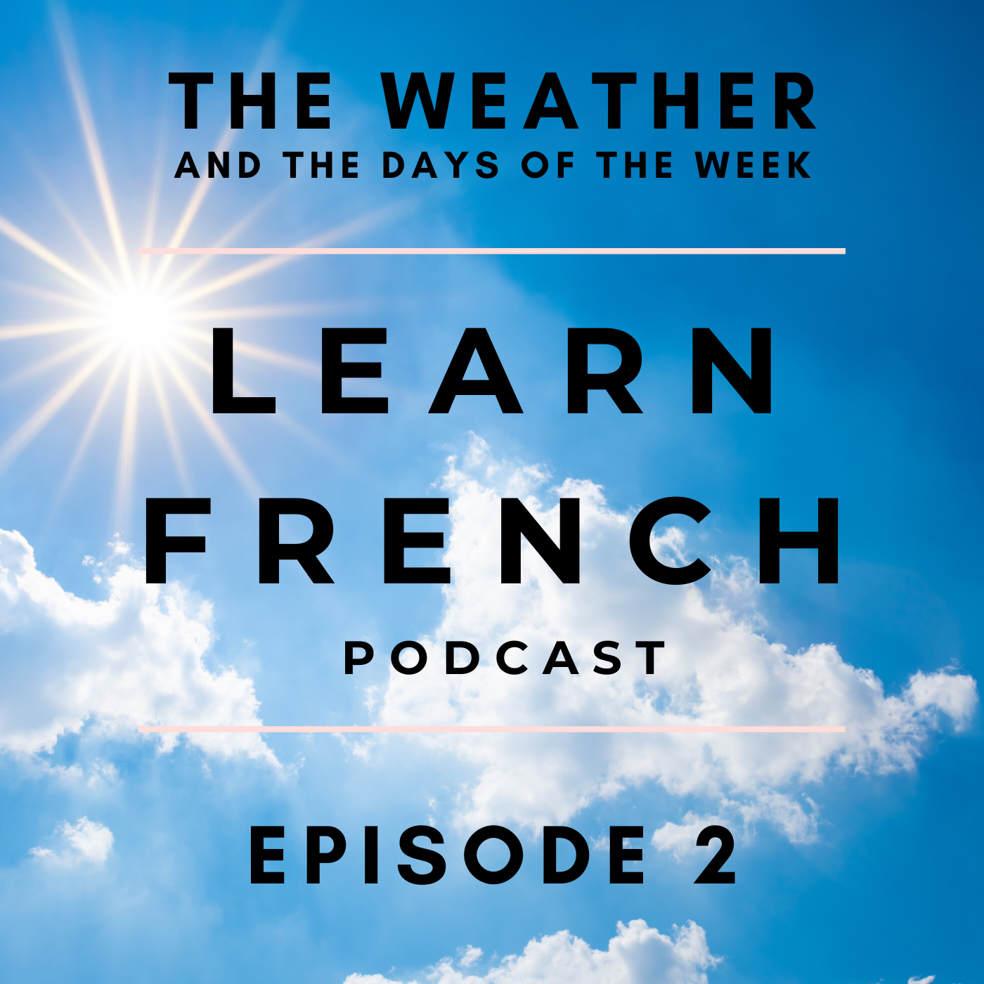 Learn French Podcast: The weather and the days of the week (Episode 2)