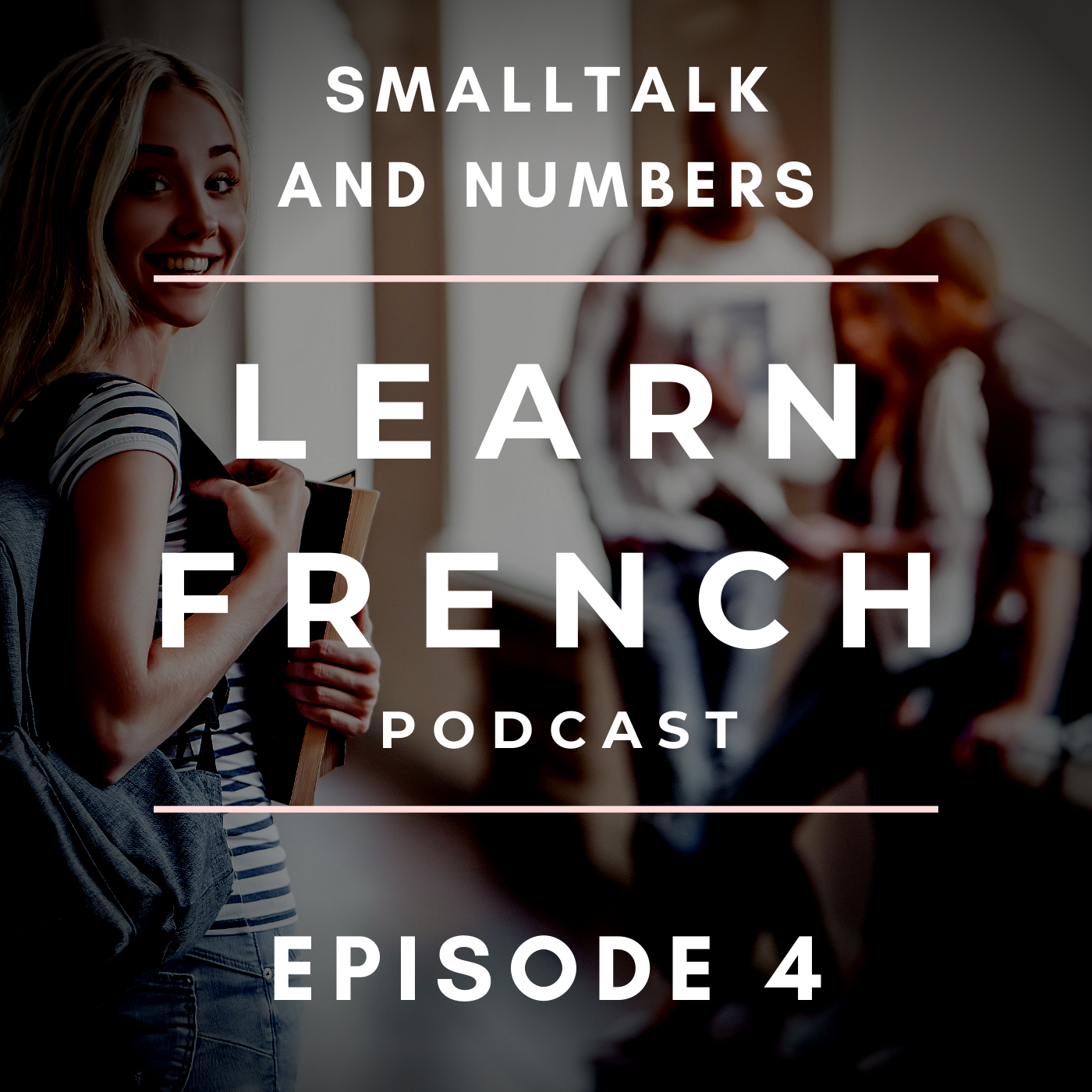 Learn French Podcast: Smalltalk and Numbers (Episode 4)