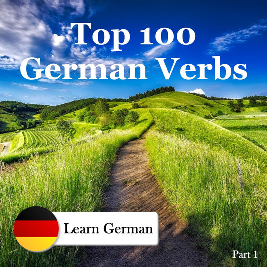 Learn German: Top 100 German Verbs, Pt. 1