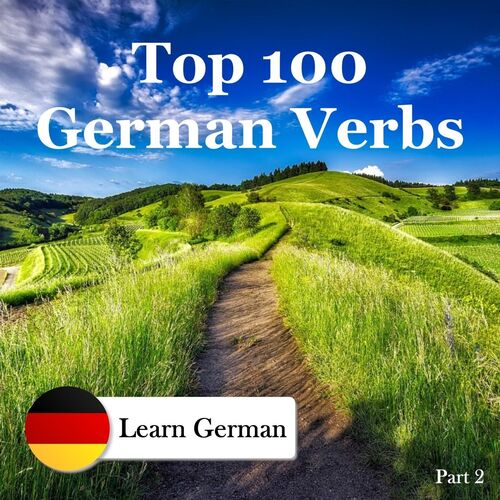 Learn German: Top 100 German Verbs, Pt. 2