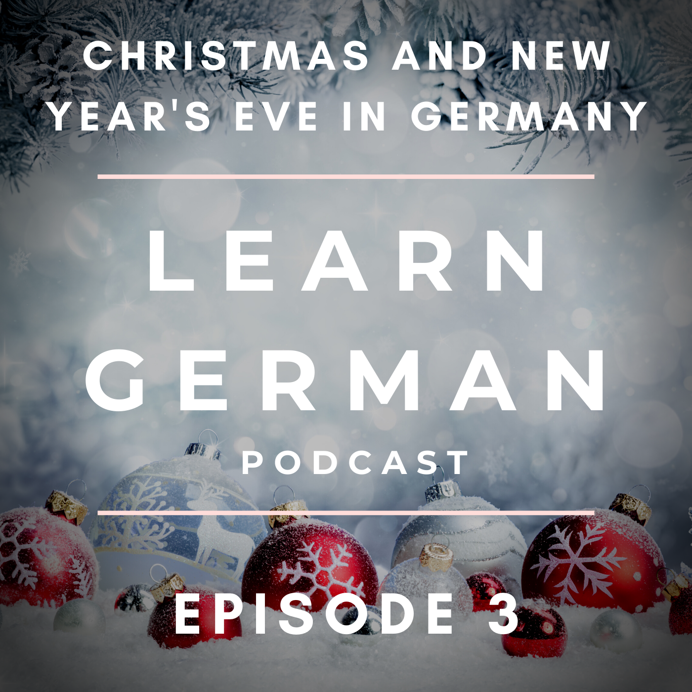 Learn German Podcast: Christmas and New Year's Eve in Germany (Episode 3)