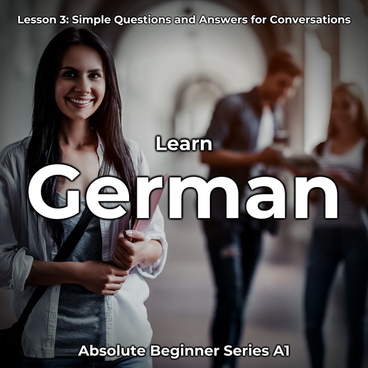 Learn German Lesson 3: Simple Questions and Answers for Conversations