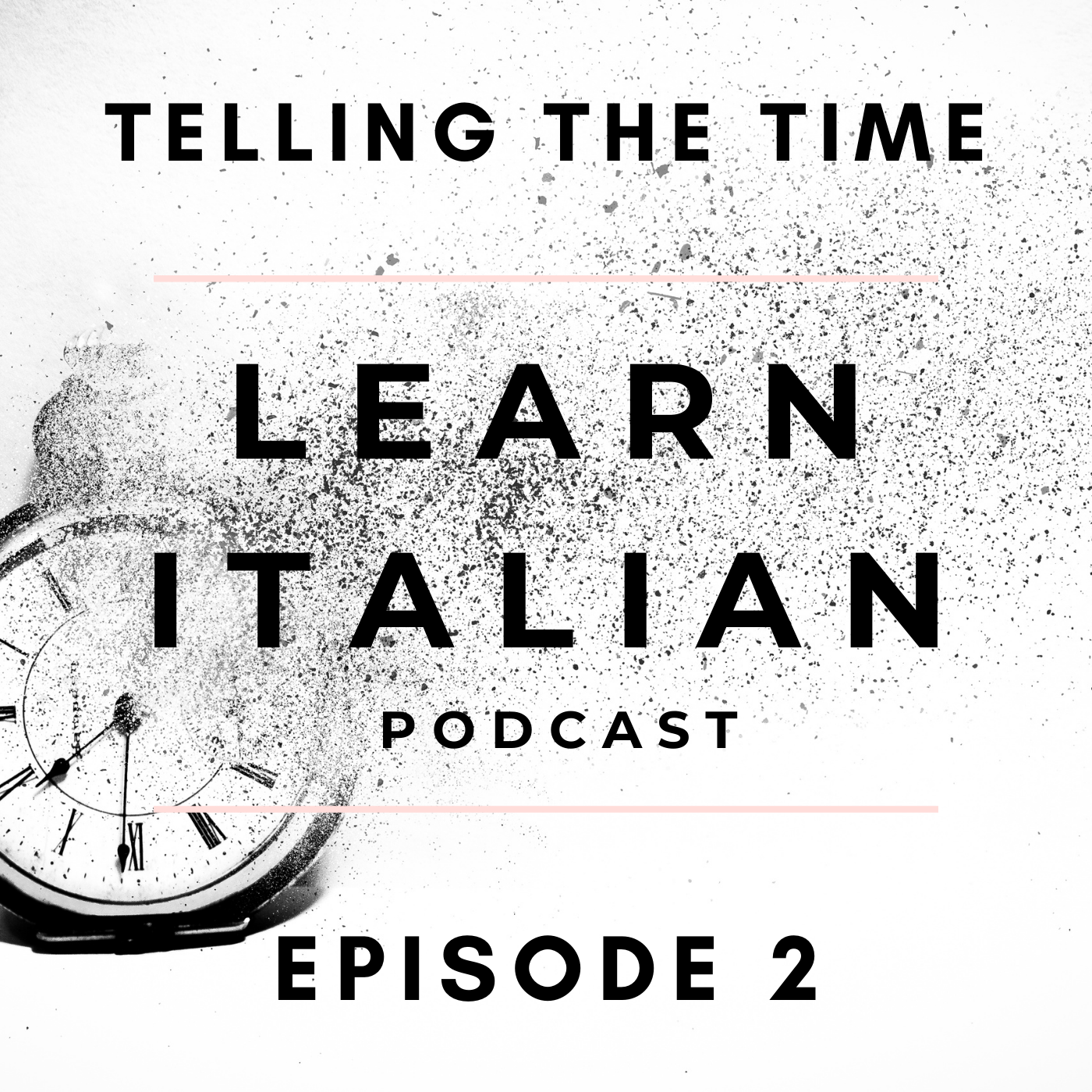 Learn Italian Podcast: Telling the Time (Episode 2)