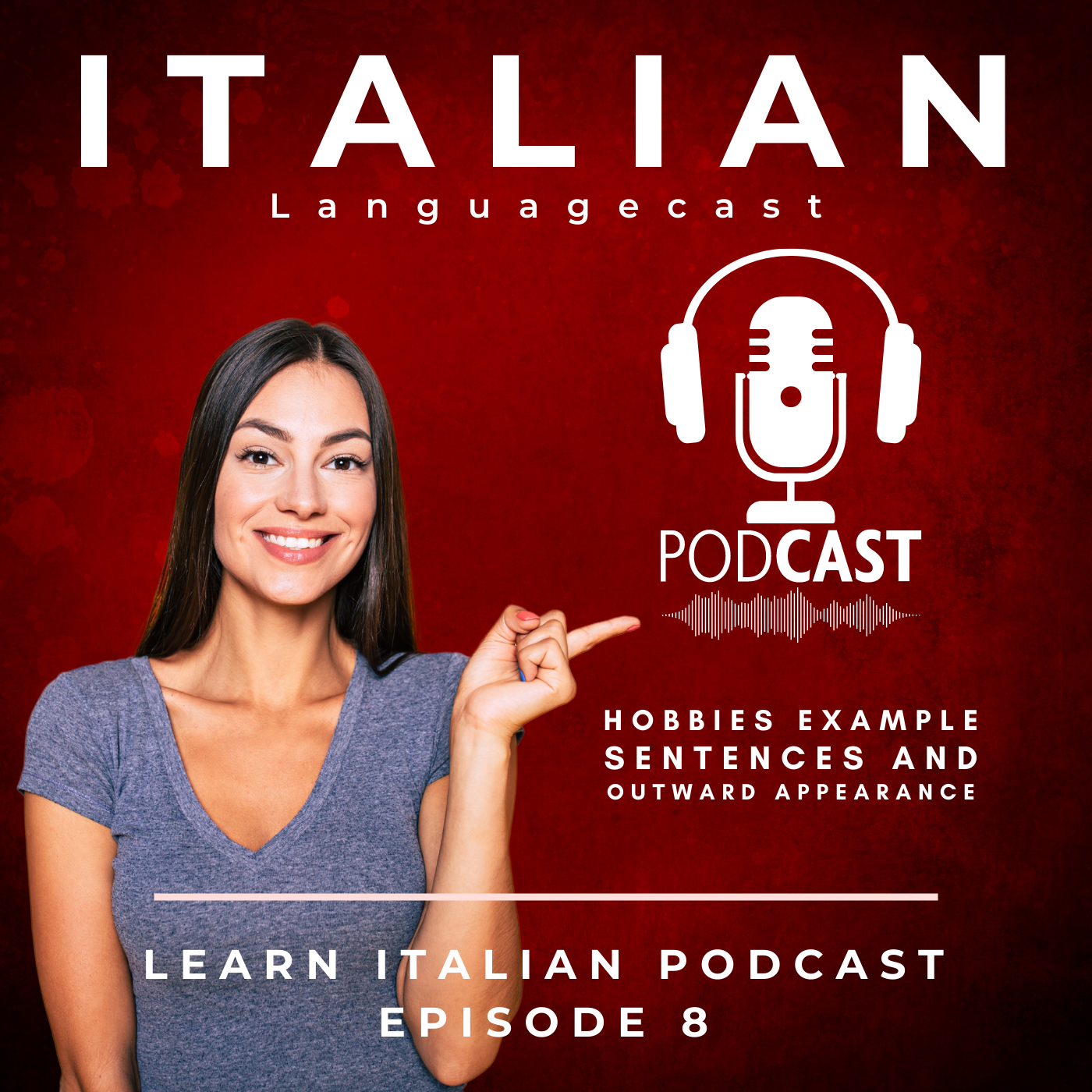 Learn Italian Podcast: Hobbies Example Sentences and Outward Appearance (Episode 8)