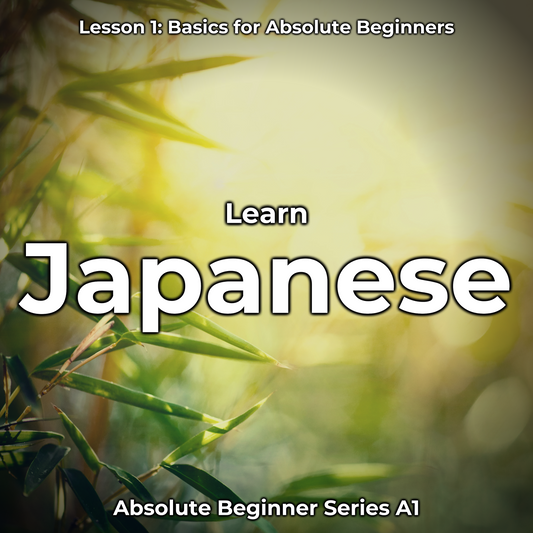 Learn Japanese Lesson 1: Basics for Absolute Beginners