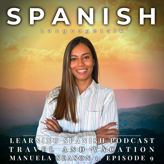 Learn Spanish Podcast: Travel and Vacation (Manuela Season 1, Episode 9)